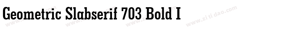 Geometric Slabserif 703 Bold Italic BT字体转换